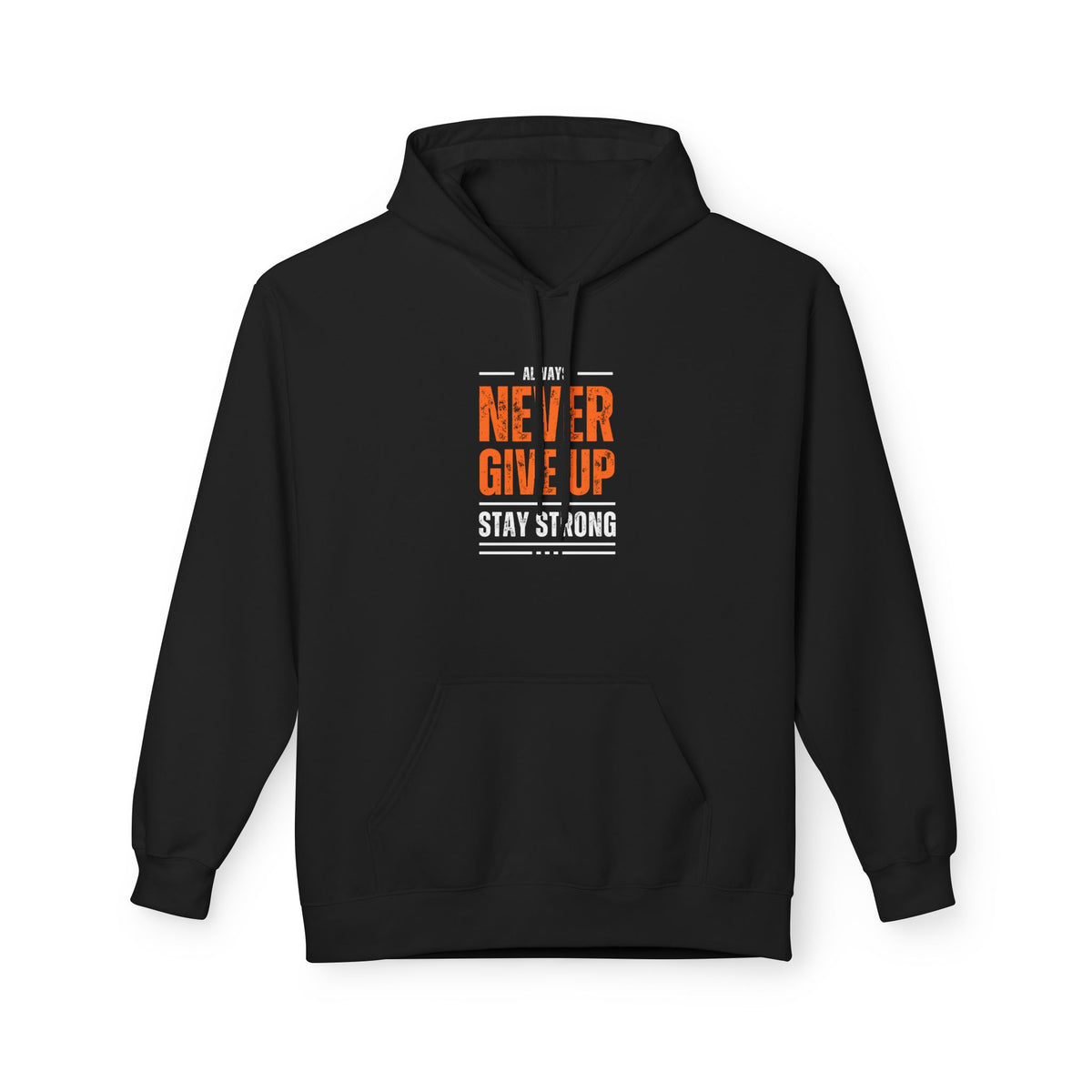 Never Give Up Hoodie — Stay Strong Motivational Pullover
