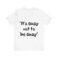 It's Okay Not to Be Okay T-shirt - Conscience Garment