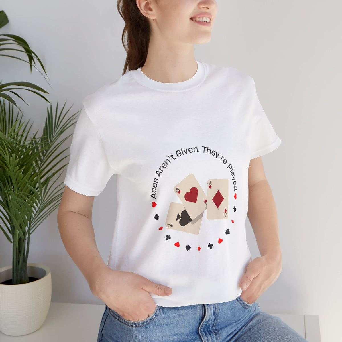 Casual Poker Tee - "Aces Aren't Given, They're Played" - Conscience Garment